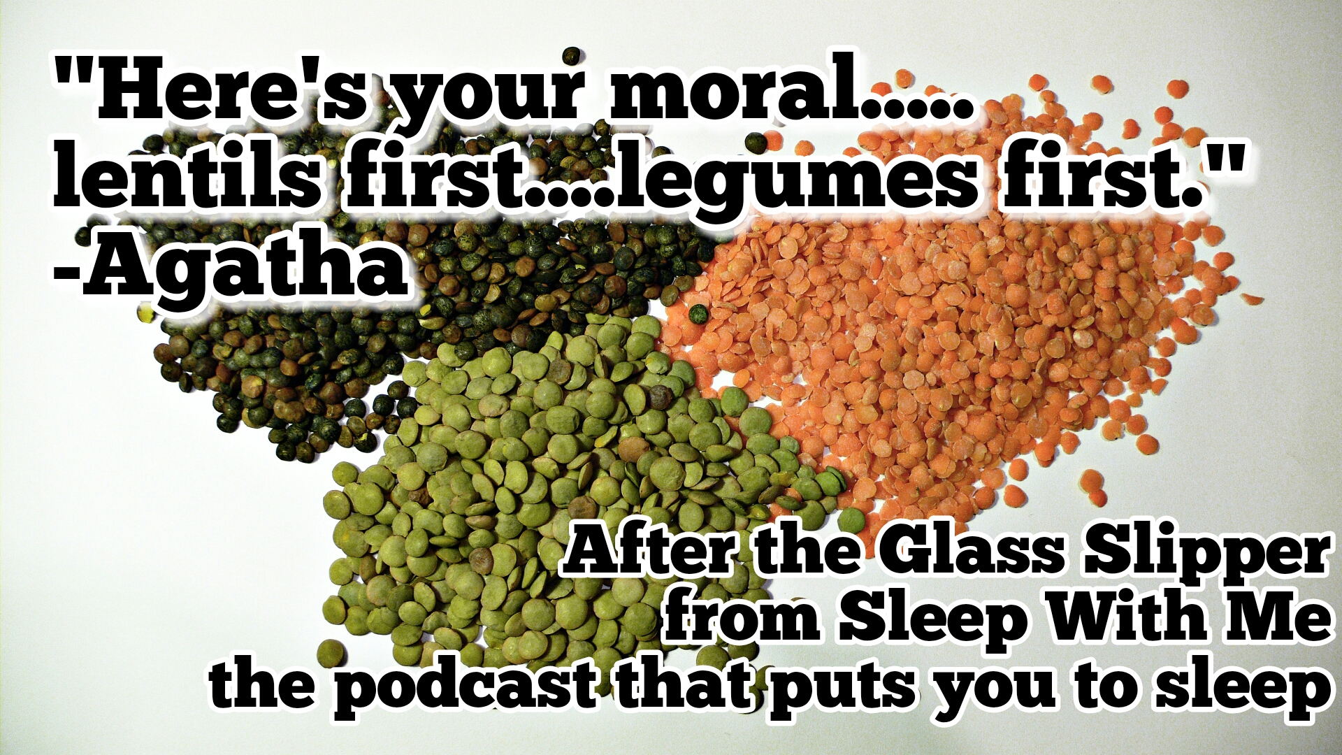 Lentils are the moral of the story