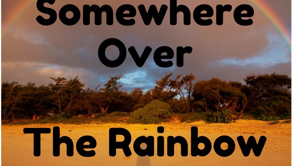Somewhere OverThe RainbowConnection