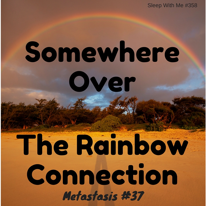 Somewhere OverThe RainbowConnection