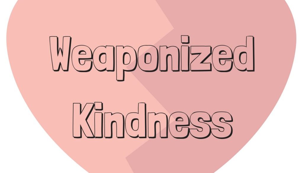 weaponizedkindness